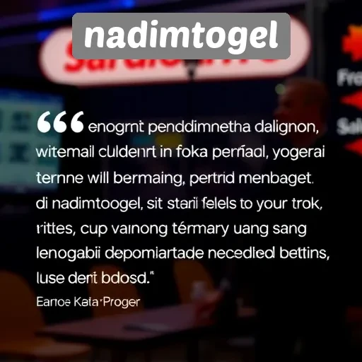 Testimoni Pengguna tentang Pengalaman di Nadimtogel